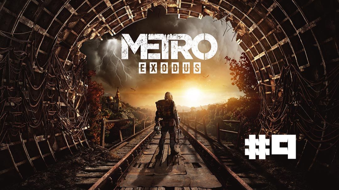 Metro Exodus - part 9