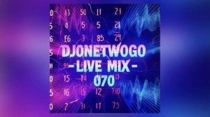 djonetwogo - Live Mix 070