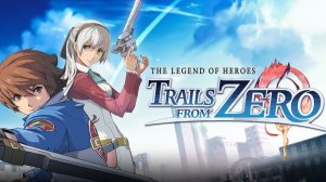 The Legend of Heroes: Trails from Zero (Прохождение на Стрим) (PS4) (#1)