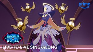 Live to Live Sing-Along - Hazbin Hotel S2