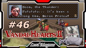 Прохожу Vandal Hearts 2 со своим переводом на Ru язык! #46 Мы против Трио Агаты! Конец 3-ей главы