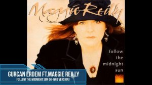 Gurcan Erdem ft.Maggie Reilly - Midnight Sun