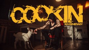 ROUSEMEBABY - COOKIN