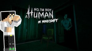 Попал в мир No, I'm not a Human в Minecraft - Minecraft Game