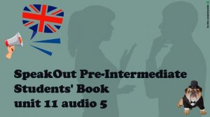 SpeakOut Pre-Intermediate Students' Book AUDIO | unit 11 audio 5
