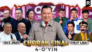 QVZ 2025 | OLIY LIGA | CHORAK FINAL | 4-O‘YIN  #QVZ