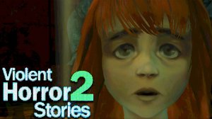 ЖЕНЩИНА-ДЕМЕНЦИЯ И ДЕВОЧКА-ШИЗА ► Violent Horror Stories Anthology 2 ► ПРОХОЖДЕНИЕ (1)