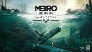 Metro Exodus #Final /DLC История Сэма/