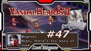Прохожу Vandal Hearts 2 со своим переводом на Ru язык! #47 Объединённая Натра! И снова культисты