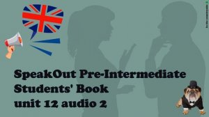 SpeakOut Pre-Intermediate Students' Book AUDIO | unit 12 audio 2