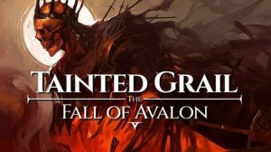 Tainted Grail The Fall of Avalon. Прохождение. Часть 3. Мертвые как сны