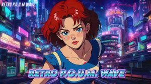 RetroWaveChillNeonCity ｜ SynthPop Nostalgic_WTF