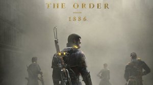 🔥🎮 ОРДЕН РЫЦАРЕЙ  🕹️ ▶ The Order: 1886