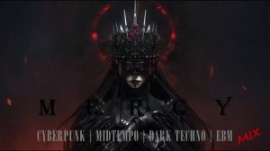'MERCY' Cyberpunk / Midtempo / Dark Techno / EBM Mix