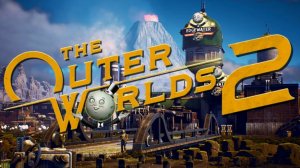 Outer Worlds 2. Часть 2