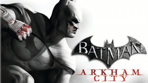 Batman Arkham City серия №3