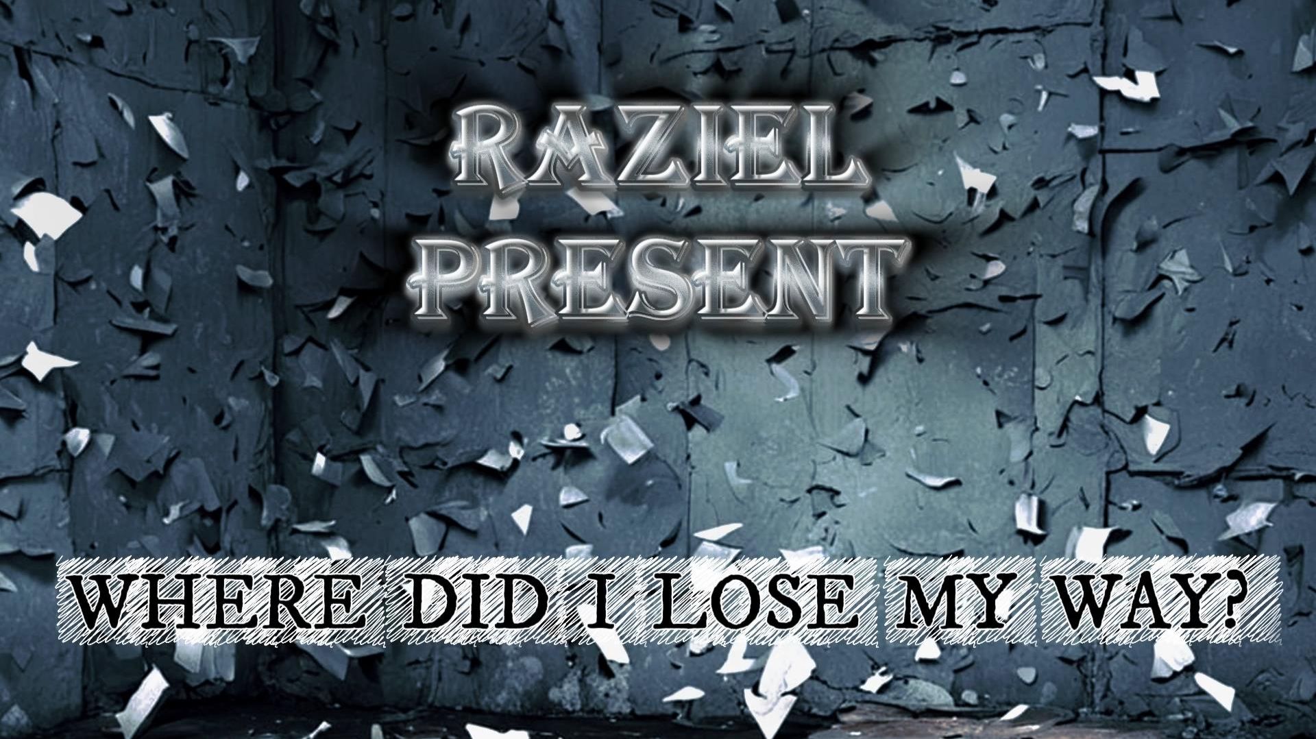 RAZIEL - WHERE DID I LOSE MY WAY? (official audio)