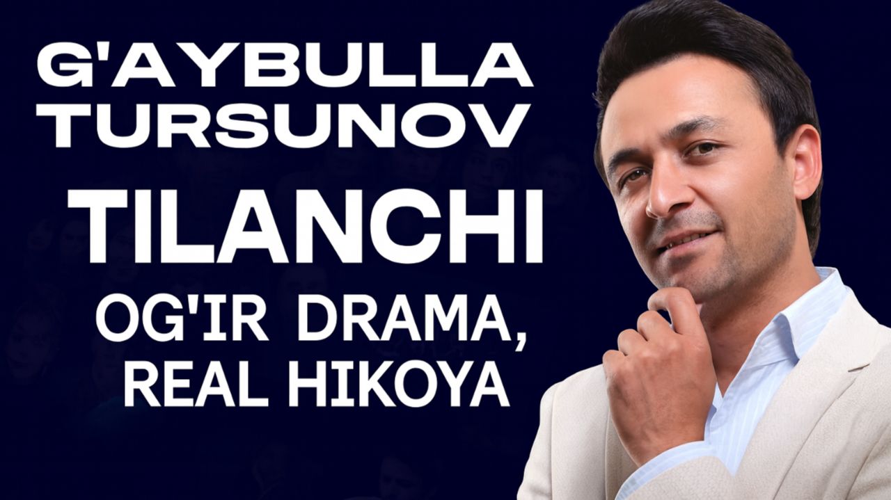⭐ G‘aybulla Tursunov — Tilanchi | The Saddest Uzbek Drama смотреть онлайн
