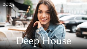 МУЗЫКА-#10 СБОРНИК- Зарубежной Музыки😈Deep House😈СПОКОЙНАЯ МУЗЫКА 😈Зарубежная музыка 2025