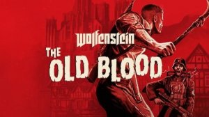 Wolfenstein - The Old Blood. №5 Финал. Старый город. Раскопки.