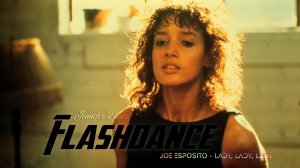 Танец вспышка | Flashdance | Joe Esposito - Lady, Lady, Lady