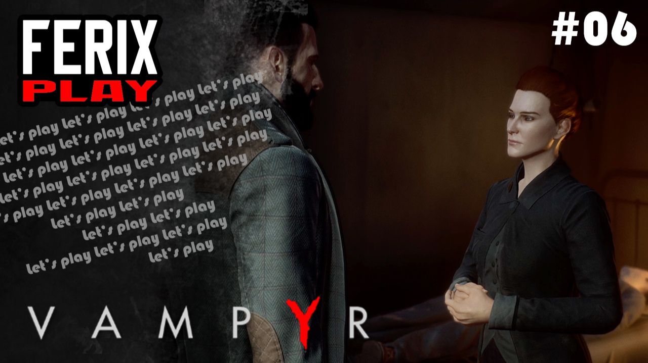 Вот так встреча // Vampyr #06