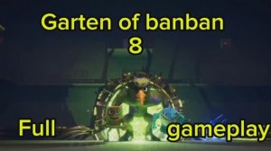 Garten of Banban 8 Full fan gameplay от Buggy Huggy