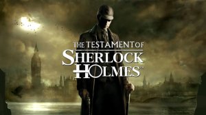 The Testament of Sherlock Holmes Расследование продолжаеться в бедном районе. часть 5