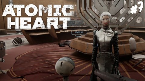 Atomic Heart - Прохождение #7 Терешкова.