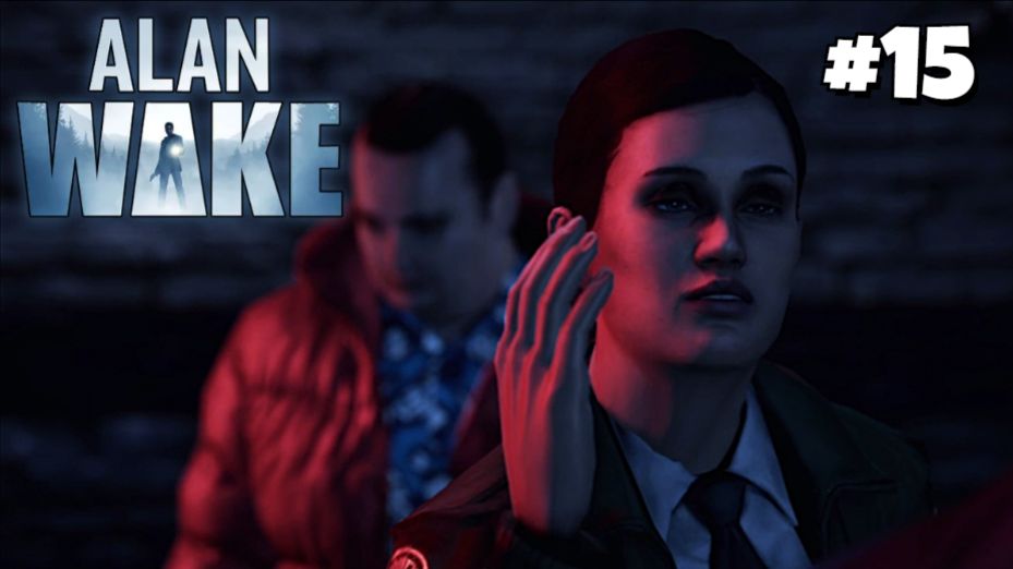 ЛУЧШАЯ НАПАРНИЦА l ALAN WAKE #15