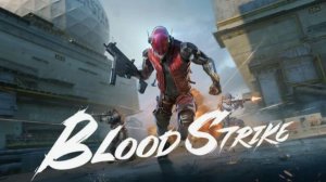 ИГРАЮ С АКУЛЁНКОМ В BLOOD STRIKE
