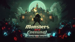 Monsters are Coming! Rock & Road прохожение часть 1