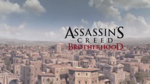 Прохождение Assassin's Creed 2 Brotherhood Часть.1