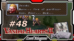 Прохожу Vandal Hearts 2 со своим переводом на Ru язык! #48 Обращённые Джейкоб, Джамир и Мэнон!