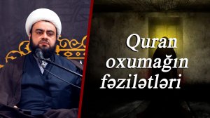 Quran oxumağın fəzilətləri - Şeyx Məhdi Mosuli 21.11.2025