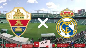 Эльче - Реал Мадрид | Текстовая трансляция