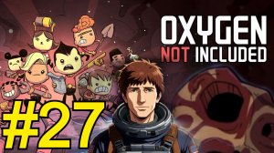 Oxygen Not Included (2025) Прохождение Оазиссия ч27