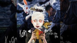 KoRn - «Last Legal Drug (Le Petit Mort)»