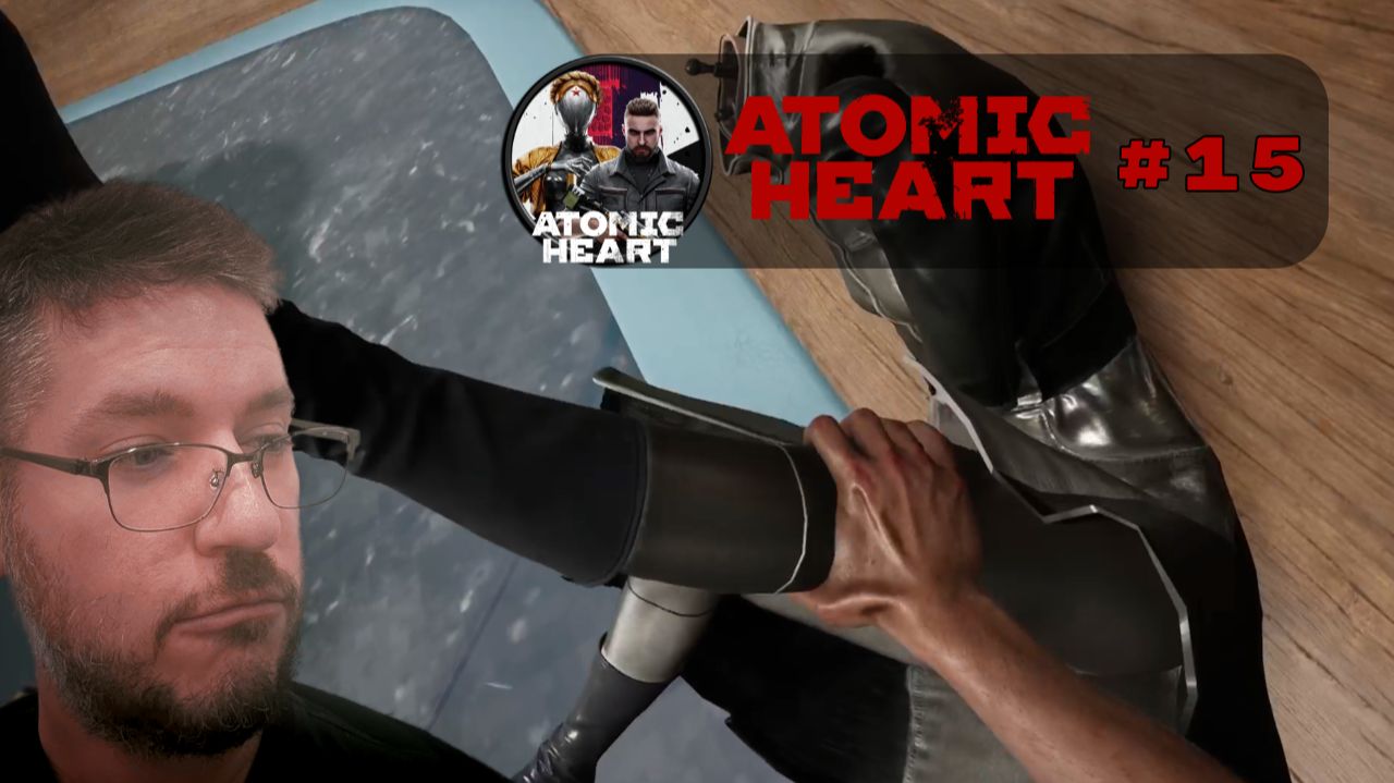 РУКИ В НОГИ | Atomic Heart #15 (прохождение)