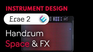 Embodme Erae 2: Sound Design | Hand Drums, Space and FX