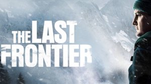 Сериал Последний рубеж - 1 сезон 8 серия / The Last Frontier