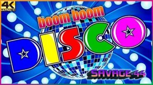 SAVAGE-44 - Boom boom disco (Mega Super Hit 2025)