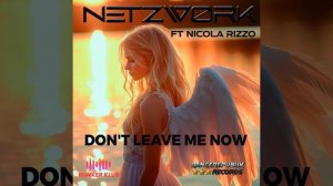 Netzwork feat. Nicola Rizzo — Don't Leave Me Now (Noctaria Remix)