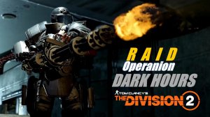 RAID Operation DARK HOURS Tom Clancy's The Division 2