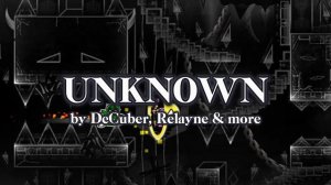 UNKNOWN by DrCuber, Relayne & more