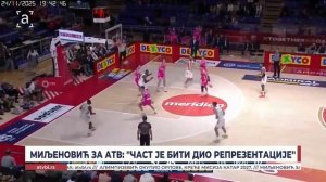 Миљеновић за АТВ: ''Част је бити дио репрезентације''