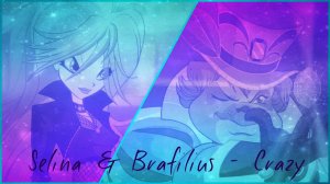 Selina & Brafilius - Crazy