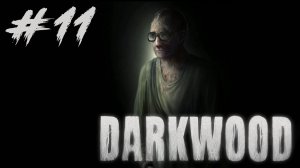 Darkwood #11 - Прохождение. Дни 31-32. Приём у Доктора