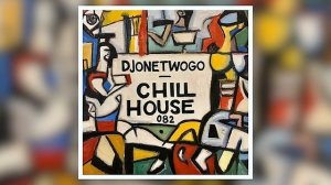 djonetwogo - Chill House 082