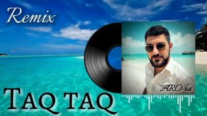 ARO-ka / Taq taq / Remix / Армянские песни